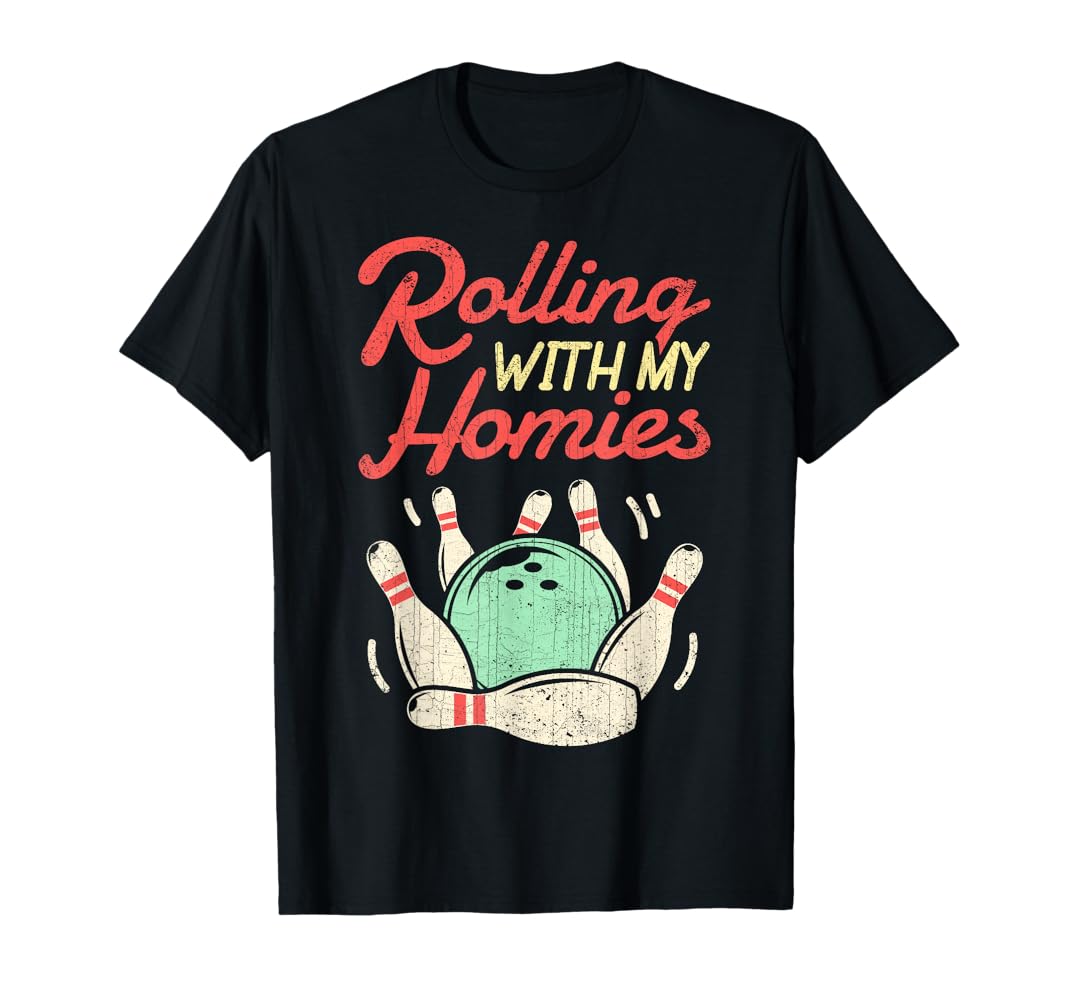 Amazon.com: Rolling with my Homies T shirt Bowling Bowlers